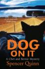 Image for Dog on it: a Chet and Bernie mystery