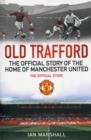 Image for Old Trafford  : 100 years at the home of Manchester United