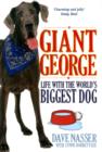 Image for Giant George  : life with the biggest dog in the world