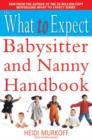 Image for The What to Expect Babysitter and Nanny Handbook