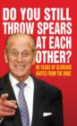 Image for Do you still throw spears at each other?: 90 years of glorious gaffes from the Duke.