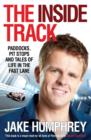Image for The inside track  : paddocks, pit stops and tales of life in the fast lane