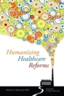 Image for HUMANIZING HEALTHCARE REFORMS