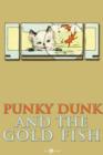 Image for Punky Dunk and the Goldfish.
