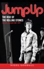 Image for Jump up: the rise of the Rolling Stones