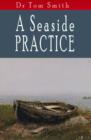 Image for A Seaside Practice: Tales of a Scottish Country Doctor