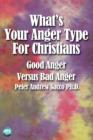 Image for What&#39;s Your Anger Type for Christians: Good Anger Versus Bad Anger