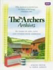 Image for The Archers archives  : 60 years of life, love and stories from Ambridge