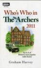 Image for Who&#39;s who in The Archers 2011  : an A-Z of Britain&#39;s most popular radio drama