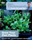Image for Alan Titchmarsh How to Garden: Grow Your Own Plants