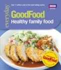 Image for Good Food: Healthy Family Food