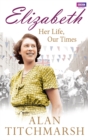 Image for Elizabeth  : her life, our times
