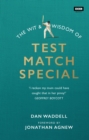 Image for The wit &amp; wisdom of Test Match Special