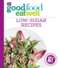 Image for Good Food Eat Well: Low-Sugar Recipes