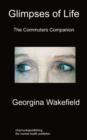 Image for Glimpses of Life : The Commuters&#39; Companion