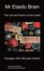 Image for Mr Elastic Brain : The Life and Poems of Sid Ozalid