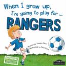 Image for When I Grow Up, I&#39;m Going to Play for ... Rangers