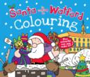 Image for Santa is Coming to Watford Colouring Book