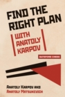 Image for Find the Right Plan with Anatoly Karpov