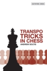 Image for Transpo tricks in chess: finesse your chess move and win