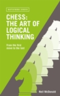 Image for Chess: the art of logical thinking : from the first move to the last