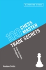 Image for 100 chess master trade secrets  : from sacrifices to endgames