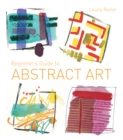 Image for Beginner&#39;s Guide to Abstract Art