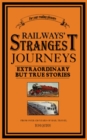 Image for Railways' strangest journeys: curious and colourful journeys from over 150 years of rail travel