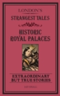 Image for London&#39;s strangest tales: historic royal palaces : Extraordinary but True Stories