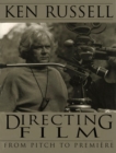 Image for Directing Films: From Pitch to Premiere