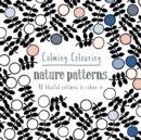 Image for Calming Colouring Nature Patterns : 80 colouring book patterns