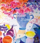 Image for The magic of watercolour flowers