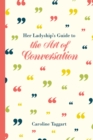 Image for Her ladyship&#39;s guide to the art of conversation