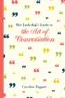 Image for Her ladyship&#39;s guide to the art of conversation
