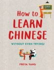 Image for How to learn Chinese  : without even trying