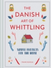 Image for The Danish art of whittling  : simple projects for the home