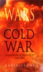 Image for Wars of the Cold War: campaigns and conflicts 1945-1990
