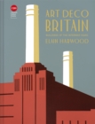 Image for Art deco Britain  : buildings of the interwar years
