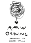 Image for Raw drawing  : spontaneous and carefree drawing