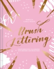 Image for Brush Lettering: Create beautiful calligraphy with brushes and brush pens