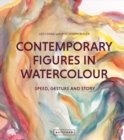 Image for Contemporary figures in watercolour  : speed, gesture and story