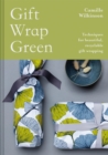 Image for Gift Wrap Green: Techniques for Beautiful, Recyclable Gift Wrapping