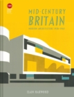 Image for Mid-century Britain  : modern architecture 1938-1963