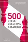 Image for 500 chess questions answered  : for all new chess players