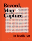 Image for Record, Map and Capture in Textile Art