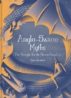 Image for Anglo-Saxon myths  : the struggle for the Seven Kingdoms