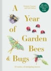 Image for A year of garden bees and bugs  : 52 stories of intriguing insects