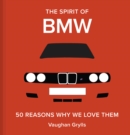 Image for The spirit of BMW  : 50 reasons why we love them