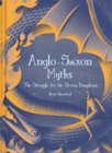 Image for Anglo-Saxon Myths: The Struggle for the Seven Kingdoms
