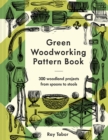 Image for Green Woodworking Pattern Book: 300 Woodland Projects from Spoons to Stools